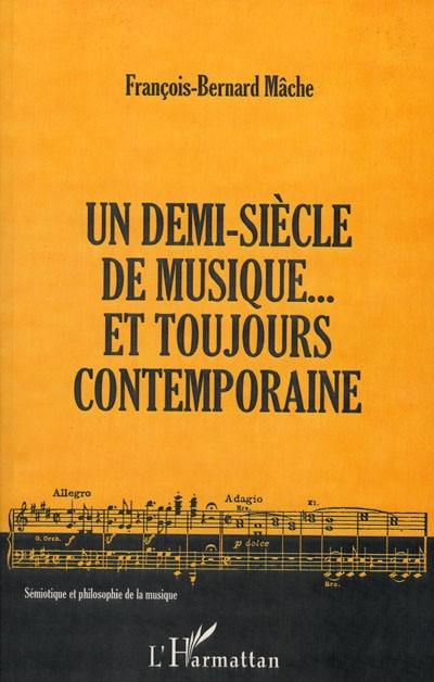 Un demi-siècle de musique... et toujours contemporaine