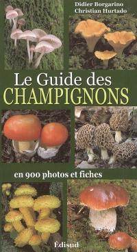 Le guide des champignons en 900 photos et fiches