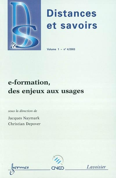 Distances et savoirs, n° 4 (2003). E-formation, des enjeux aux usages