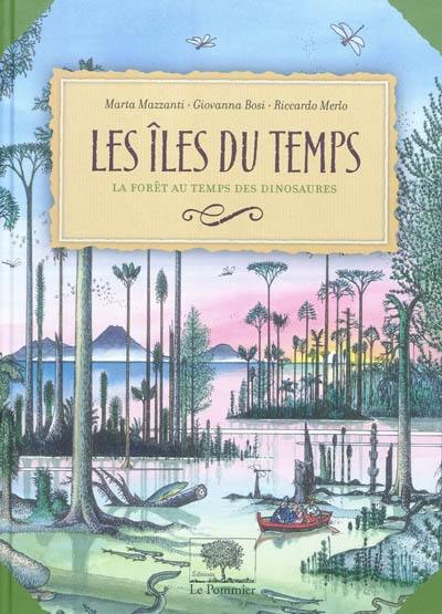 Les îles du temps : la forêt au temps des dinosaures