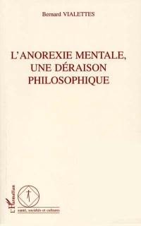 L'anorexie mentale, une déraison philosophique