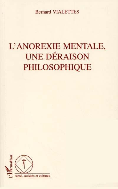 L'anorexie mentale, une déraison philosophique