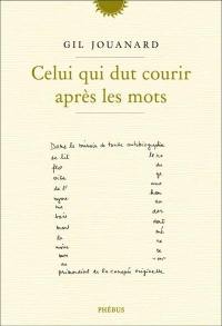 Celui qui dut courir après les mots : variations sur un thème récurrent : puzzle romanesque