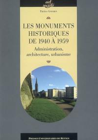 Les monuments historiques de 1940 à 1959 : administration, architecture, urbanisme