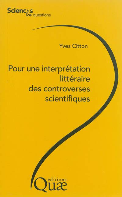 Pour une interprétation littéraire des controverses scientifiques