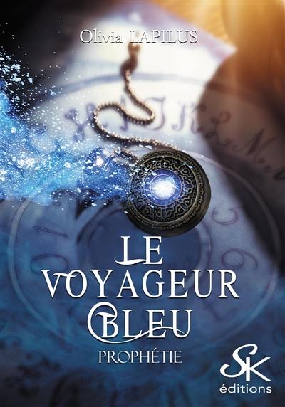 Le voyageur bleu. Vol. 1. Prophétie