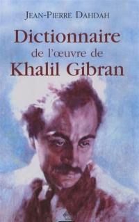 Dictionnaire de l'oeuvre de Khalil Gibran