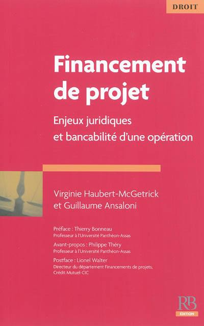 Financement de projet : enjeux juridiques et bancabilité d'une opération