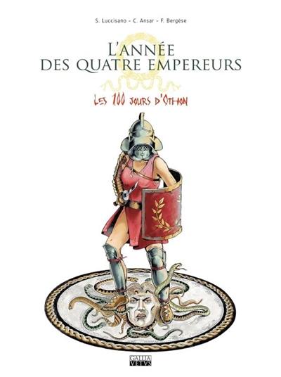 L'année des quatre empereurs. Vol. 2. Les 100 jours d'Othon