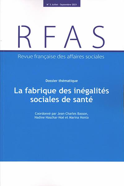 Revue française des affaires sociales, n° 3 (2021). La fabrique des inégalités sociales de santé