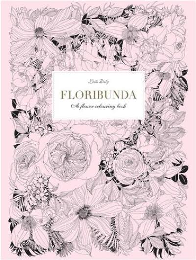 Floribunda A Flower Colouring Book