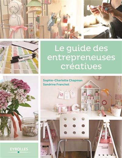 Vendre et mettre en avant ses créations. Vol. 2. Le guide des entrepreneuses créatives