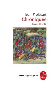 Chroniques. Vol. 2. Livre III (du voyage en Béarn à la campagne de Gascogne) et Livre IV (années 1389-1400)