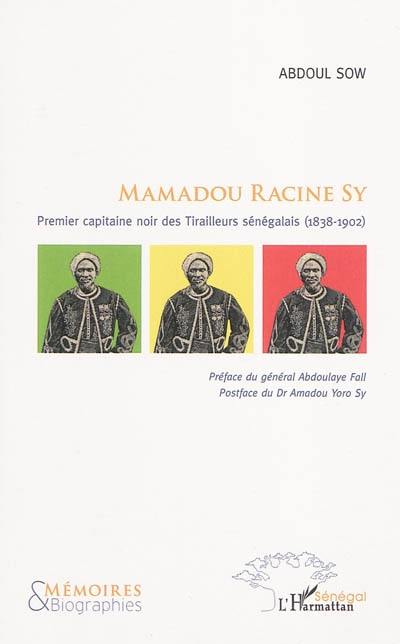 Mamadou Racine Sy : premier capitaine noir des tirailleurs sénégalais (1838-1902)