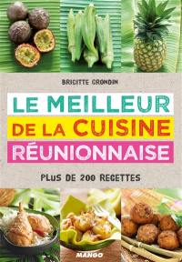 Le meilleur de la cuisine réunionnaise : plus de 200 recettes