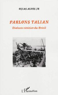 Parlons talian : dialecte vénitien du Brésil