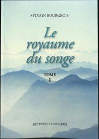 Le royaume du songe. Vol. 1