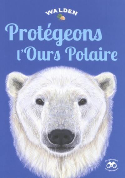 Protégeons l'ours polaire