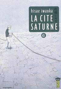 La cité Saturne. Vol. 6