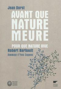 Avant que nature meure : pour une écologie politique. Pour que nature vive