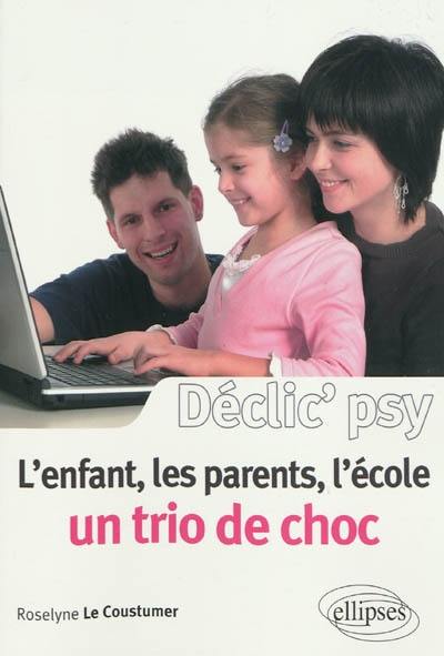 L'enfant, les parents, l'école : un trio de choc