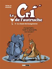 Le cri de l'autruche. Vol. 3. Le chant du kangourou