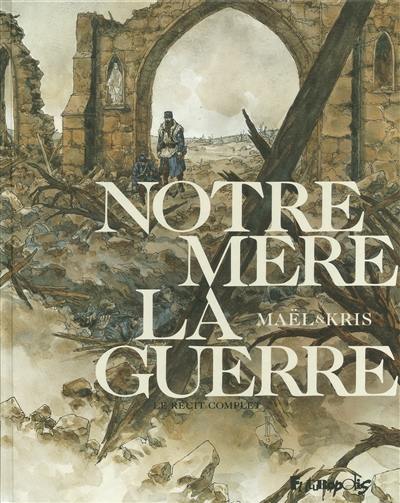 Notre mère la guerre : le récit complet