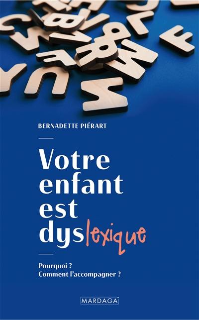 Votre enfant est dyslexique : pourquoi ? comment l'accompagner ?