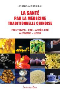 La santé par la médecine traditionnelle chinoise : Printemps – Eté – Après-été – Automne – Hiver