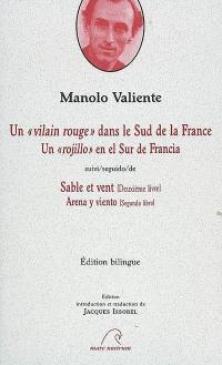 Un vilain rouge dans le sud de la France. Un rojillo en el sur de Francia. Sable et vent : deuxième livre. Arena y viento : segundo libro