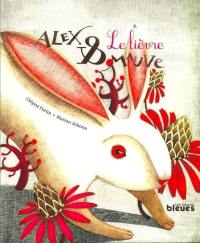 Alex & Mauve. Le lièvre