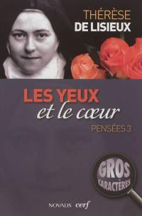 Pensées. Vol. 3. Les yeux et le coeur