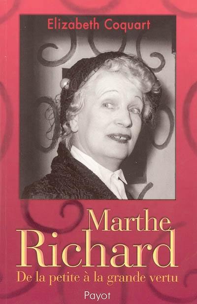 Marthe Richard : de la petite à la grande vertu