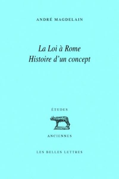 La loi à Rome : histoire d'un concept