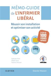 Mémo-guide de l'infirmier libéral : réussir son installation et optimiser son activité en plus de 100 questions-réponses