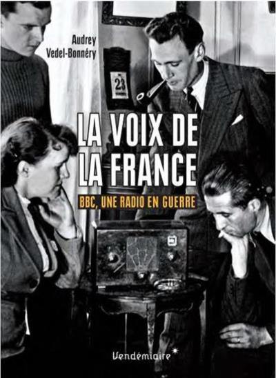 La voix de la France : BBC, une radio en guerre