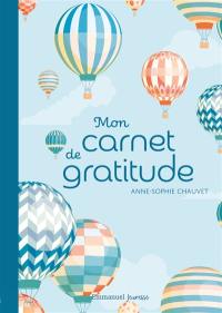 Mon carnet de gratitude : version montgolfières