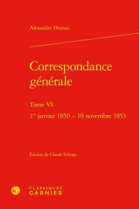 Correspondance générale. Vol. 6. 1er janvier 1850-10 novembre 1853