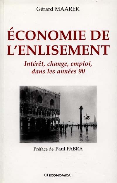 Economie de l'enlisement : intérêt, change, emploi, dans les années 90