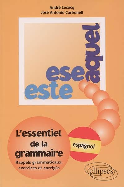 Este ese aquel, l'essentiel de la grammaire : exercices et corrigés