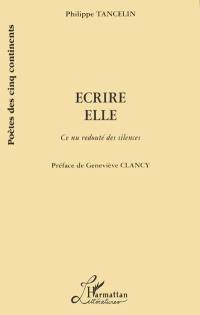 Ecrire elle : ce nu redouté des silences