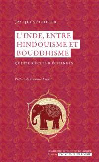 L'Inde, entre hindouisme et bouddhisme : quinze siècles d'échanges