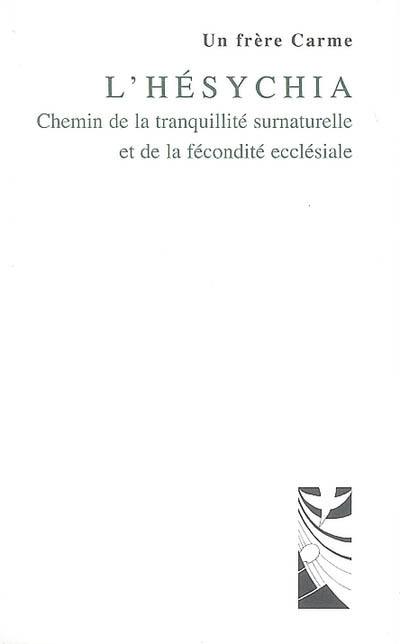 L'hésychia : chemin de la tranquilité surnaturelle et de la fécondité ecclésiale