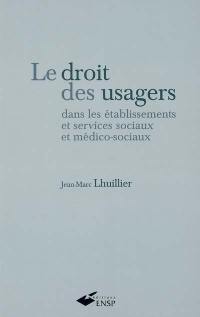 Le droit des usagers dans les établissements et services sociaux et médico-sociaux