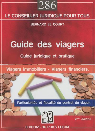 Guide des viagers : les particularités du contrat de viager, la fiscalité des viagers, les viagers immobiliers, les contrats d'assurance et de retraite avec une sortie en rente viagère