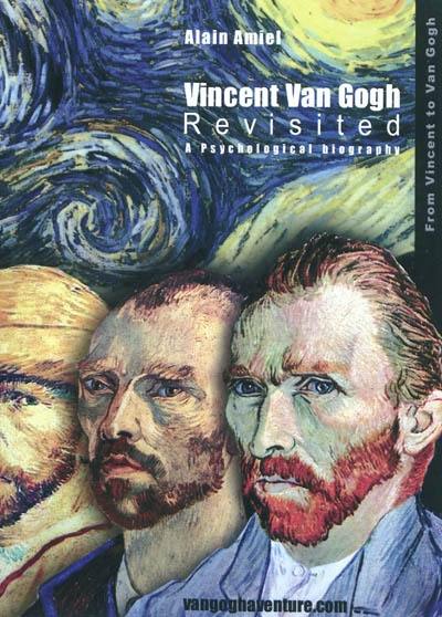 Vincent Van Gogh revisited : a psychological biography