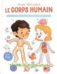 Le corps humain : atlas dépliable