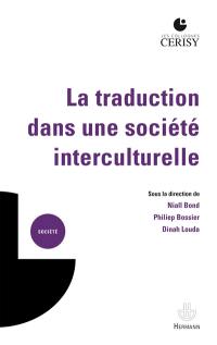 La traduction dans une société interculturelle : actes du colloque, Cerisy-la-Salle, du 31 juillet au 7 août 2020