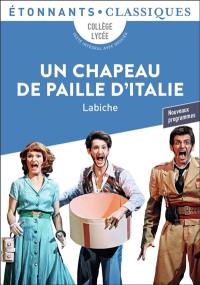 Un chapeau de paille d'Italie : collège, lycée, texte intégral avec dossier : nouveaux programmes