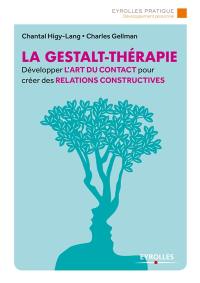 La gestalt-thérapie : développer l'art du contact pour créer des relations constructives